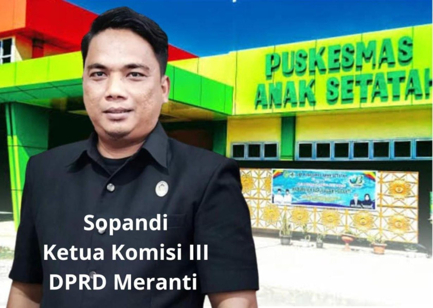 Puskesmas Di Meranti Bobrok, Ketua Komisi III DPRD 